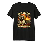 Only You Can Prevent Dumpster Fires Funny Raccoon Office Premium T-Shirt