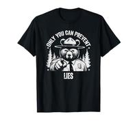 Only You Can Prevent Lies Nature Hiking T-Shirt