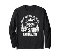 Only You Can Prevent Nationalism Nature Hiking Long Sleeve T-Shirt