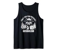 Only You Can Prevent Nationalism Nature Hiking Tank Top