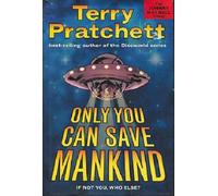 Only You Can Save Mankind (The Johnny Maxwell Trilogy, 1)