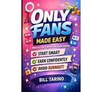 OnlyFans Made Easy: How to start, grow and make money