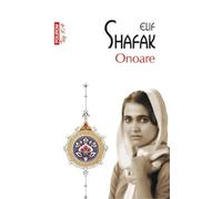 Onoare - Elif Shafak
