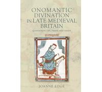Onomantic Divination in Late Medieval Britain: Questioning Life, Predicting Death: 6 (Health and Healing in the Middle Ages)