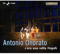 ONORATO ANTONIO - C'ERA UNA VOLTA NAPOLI