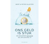 Ons geld is stuk: en waarom bitcoin de oplossing is