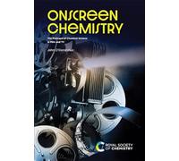 Onscreen Chemistry: The Portrayal of Chemical Science in Film and TV