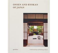Onsen and Ryokans of Japan: Traditional Spas and Natural Bathing Culture: Traditional Spa and Bathing Culture