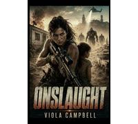 Onslaught: Army Sniper Battles Rogue Super Soldiers to Protect Her Daughter in a Deadly Desert Thriller