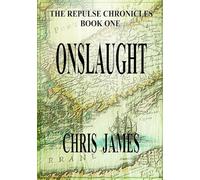 Onslaught: The Repulse Chronicles, Book One