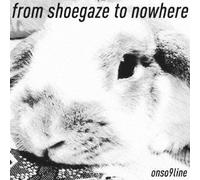 Onsoku Line - From Shoegaze To Nowhere [Japan CD] YRCN-95219