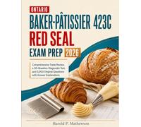 Ontario Bakerpâtissier 423c Red Seal Exam Prep 2026: Comprehensive Trade Review, a 50-Question Diagnostic Test, and 2,300 Original Questions with Answer Explanations