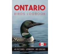 Ontario Birds Logbook, A Pocket Identification Log and Journal for Observing and Recording Ontario Wild Birds