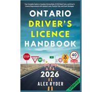 Ontario Driver’s Licence Handbook: Your Complete Guide to Canadian Driving Rules, G1/G2 Road Tests, and Driver’s Licence Requirements with Updated ... RYDER'S ULTIMATE DRIVER'S LICENSE HANDBOOK)