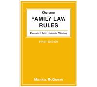 Ontario Family Law Rules, Enhanced Intelligibility Version (Enhanced Intelligibility Law Books)