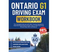 Ontario G1 Driving Exam Workbook: The Complete Manual with 300+ Practice Questions, Essential Road Rules & Expert Tips to Help First-Time Drivers Pass with Confidence