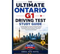 Ontario G1 Driving Test Study Guide: A Simple Beginner’s Guide to Passing the G1 Knowledge Test with Easy Lessons, Road Signs, Practice Questions, and ... (The Ultimate Canada Success Series.)