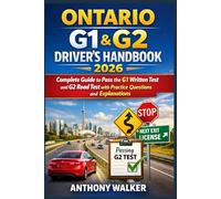 Ontario G1 & G2 Driver’s Handbook 2026: Complete Guide to Pass the G1 Written Test and G2 Road Test with Practice Questions and Explanations