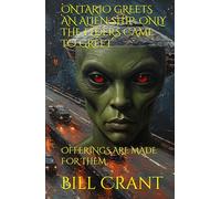 ONTARIO GREETS AN ALIEN SHIP: ONLY THE ELDERS CAME TO GREET: OFFERINGS ARE MADE FOR THEM (science fiction comedy)