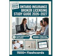 ONTARIO INSURANCE BROKER LICENSING STUDY GUIDE 2026 2027: 3,000+ Practice Questions, 5 Full-Length Tests, Digital Flashcards & Advanced Exam Simulators To Pass with Confidence
