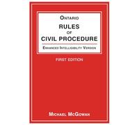 Ontario Rules of Civil Procedure, Enhanced Intelligibility Version (Enhanced Intelligibility Law Books)
