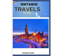 ONTARIO TRAVEL GUIDE 2026: Discover Ontario’s best-kept secrets-small towns and quiet spots that offer authentic, off-the-beaten-path experiences.