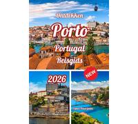 Ontdekken porto Portugal Reisgids 2026 (Explore the Latest, Fully Updated 2026 Travel Guides)