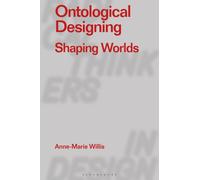 Ontological Designing : Shaping Worlds