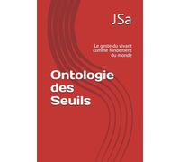 Ontologie des Seuils: Le geste du vivant comme fondement du monde (Essais sur l'Interface de Linéarisation)