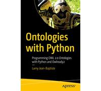 Ontologies with Python: Programming OWL 2.0 Ontologies with Python and Owlready2