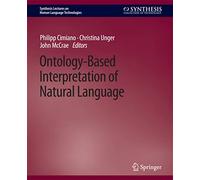 Ontology-Based Interpretation of Natural Language (Synthesis Lectures on Human Language Technologies)