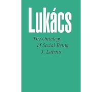 Ontology of Social Being: Pt. 3: Labour