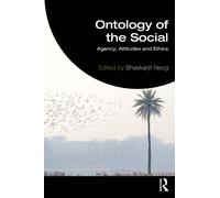 Ontology of the Social : Agency, Attitudes and Ethics