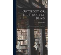Ontology, or, The Theory of Being; an Introduction to General Metaphysics