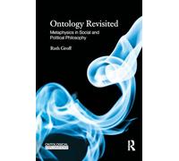 Ontology Revisited: Metaphysics in Social and Political Philosophy (Ontological Explorations Routledge Critical Realism)