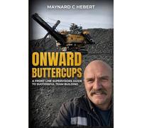ONWARD BUTTER CUPS: A Front Line Supervisors Guide To Successful Team Building