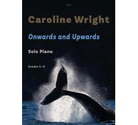 Onwards and Upwards (Piano Solo) Caroline Wright, Clifton Edition C705
