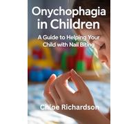 Onychophagia in Children: A Guide to Helping Your Child with Nail Biting
