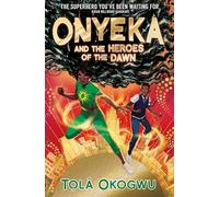 Onyeka and the Heroes of the Dawn: A superhero adventure perfect for Marvel and DC fans! (Onyeka 3)