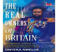Onyeka Nwelue The Real Owners of Britain Paperback Book Onyeka Nwelue Multicolor