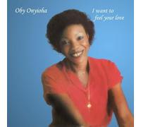 Onyioha, Oby - I Want To Feel Your Love