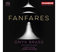 Onyx Brass/John Wilson - Fanfares