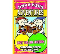 Onyx Kids Adventures: Eat Or Be Eaten: 8