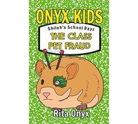 Onyx Kids Shiloh's School Dayz: The Class Pet Fraud: 2 (Onyx Kids School Dayz)