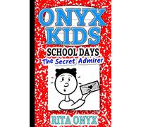 Onyx Kids Shiloh's School Dayz: The Secret Admirer: 5 (Onyx Kids School Dayz)