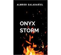 Onyx Storm: A gripping tale of courage, destiny, and the eternal struggle between what is and what must be