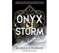 Onyx Storm : DISCOVER THE FOLLOW-UP TO THE GLOBAL PHENOMENONS, FOURTH WING AND IRON FLAME!