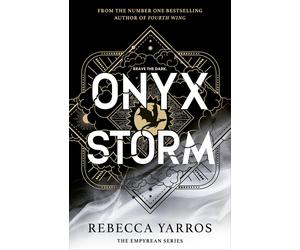 Onyx Storm: DISCOVER THE FOLLOW-UP TO THE GLOBAL PHENOMENONS, FOURTH WING AND I