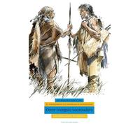 Onze vroegste voorouders: de geschiedenis van Nederland in de steentijd, van het begin tot 3000 vC (Algemene geschiedenis van Nederland, 1)