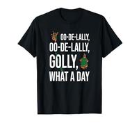 Oo De Lally Oo De Lally Golly What A Day T-Shirt